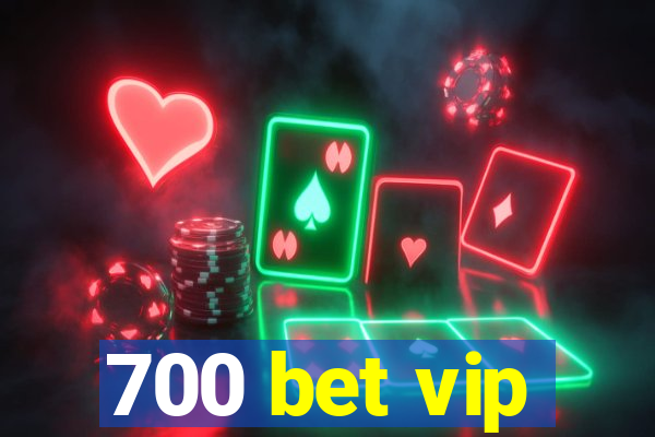 700 bet vip